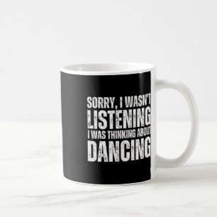 Caneca De Café Desculpe Pensar Em Dançarino Dançarino Engraçado D