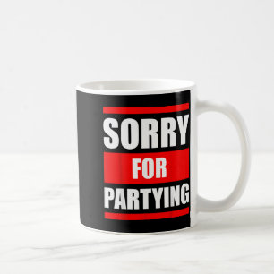 Caneca De Café Desculpe por festejar um aniversário engraçado de