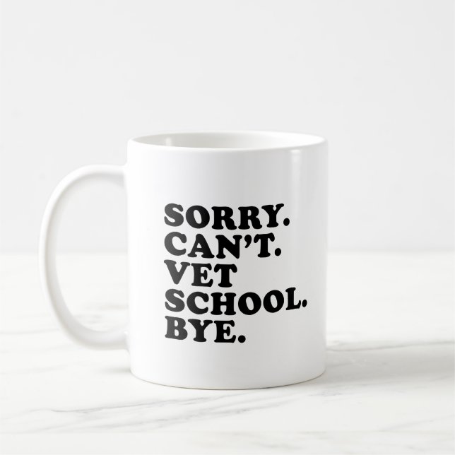 Caneca De Café Desculpe, Vet School Funny Veterinary School (Esquerda)
