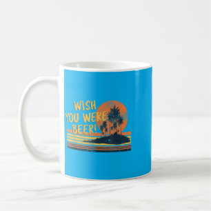 Caneca De Café Desejo Que Você Estivesse Cerveja Praia Pôr Do Sol