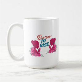 Caneca De Café Design Floral Inspirador para Mulheres Nascidas pa