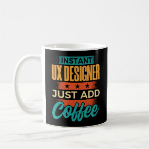 Caneca De Café Designer UX Instantâneo Apenas adicione café