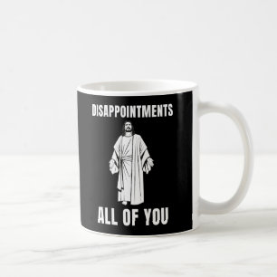 Caneca De Café Desilusões Todos Vocês Jesus Humor Sarcástico