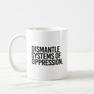 Caneca De Café Desmantelar sistemas de opressão