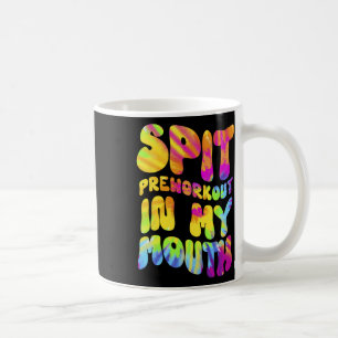 Caneca De Café Despejo-Me Na Minha Boca Engraçada Tie Dye