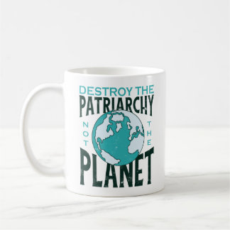 Caneca De Café Destruir A Patriarquia Não O Planeta