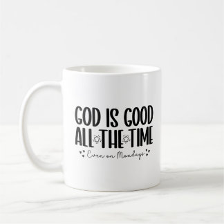 Caneca De Café Deus é bom o tempo todo, mesmo nas segundas-feiras