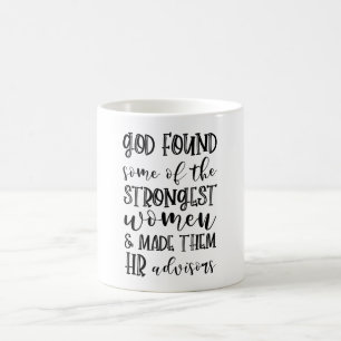 Caneca De Café Deus Encontrou Mulheres Mais Fortes Fazendo-Lhes C