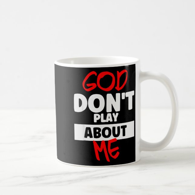 Caneca De Café Deus Não Brinca Comigo  (Direita)