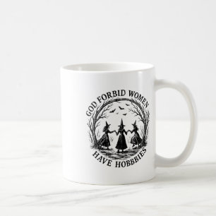 Caneca De Café Deus nos livre de mulheres terem hobbies