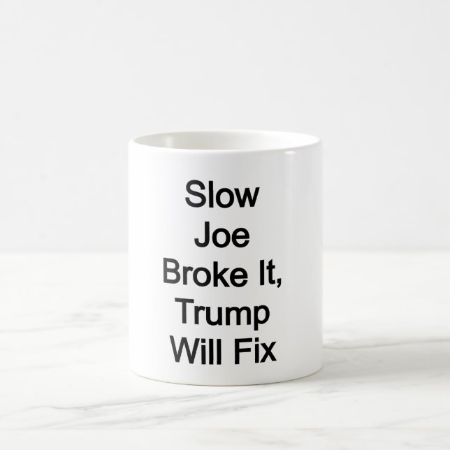 Caneca De Café Devagar Joe quebrou, Trump vai consertar (Centro)
