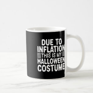 Caneca De Café Devido À Inflação Este É O Meu Figurino De Hallowe