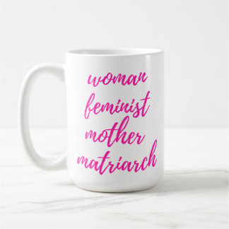 Caneca De Café Dia das Mães Feminista Mulher Rosa Quente