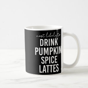 Caneca De Café Dia de Ação de Graças Mais Propenso a Beber La de