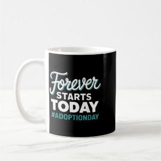 Caneca De Café Dia de Adoção Começa Hoje para Sempre