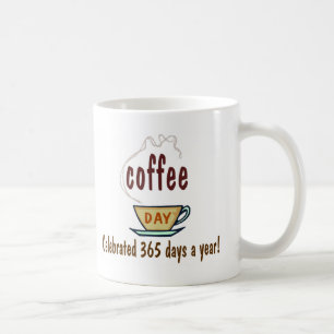Caneca De Café Dia do café comemorado 365 dias por ano