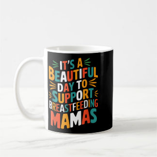 Caneca De Café Dia Lindo Para Apoiar a Amamentação