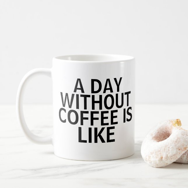 Caneca De Café Dia Sem Café Cama (Com Donut)