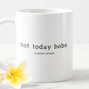 Caneca De Café Dialeto Caymaniano Engraçado Não Hoje Bobo
