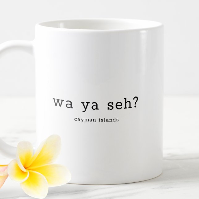 Caneca De Café Dialeto das Ilhas Cayman Engraçado Wa Ya Seh (Criador carregado)