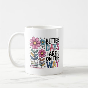 Caneca De Café Dias Melhores Estão A Caminho   Floral Inspiracion