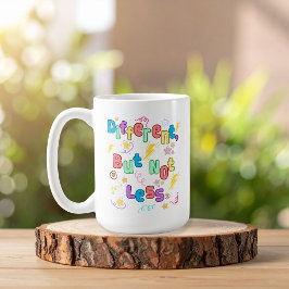 Caneca De Café Diferente, Mas Não Menos - Conscientização sobre T