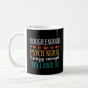 Caneca De Café Difícil o suficiente para ser um enfermeiro psiqui