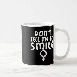 Caneca De Café Diga-Me Para Sorrir Feminismo Forte Mulheres Femin