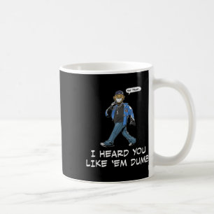 Caneca De Café Diga Trump Que Ouvi Você Gostar De Em Dumb Engraça