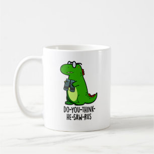 Caneca De Café Dinossauro Cute-você-acha-ele-viu-rus Dinossaur P