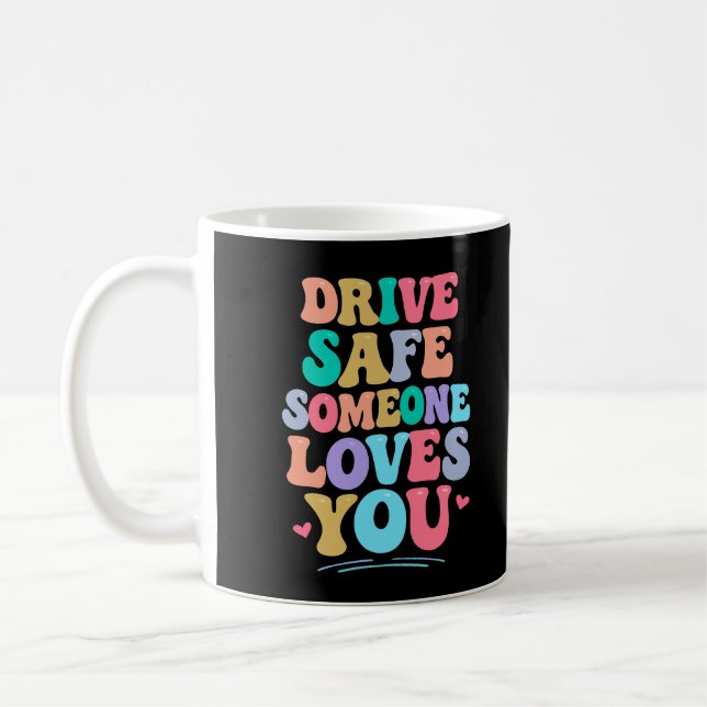 Caneca De Café Dirija com segurança alguém te ama (Esquerda)