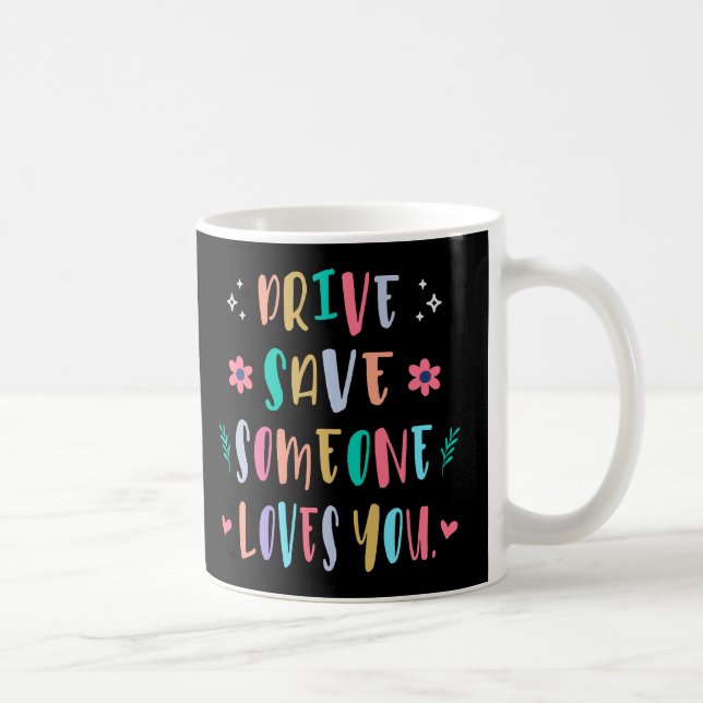 Caneca De Café Dirija com segurança, alguém te ama (Direita)