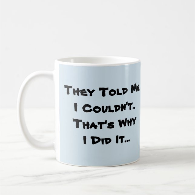 Caneca De Café Disseram-me que não podia... (Esquerda)