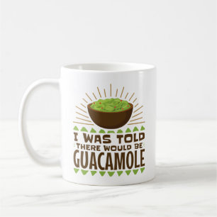 Caneca De Café Disseram Que Haveria Guacamole