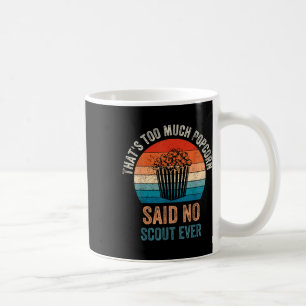 Caneca De Café Dito engraçado Pipoca Disse Nenhum Escoteiro Já, A