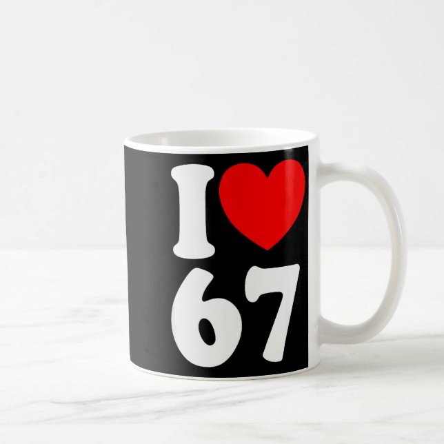 Caneca De Café Diversão 67 Número 6-7 Eu Amo 6 7 Seis Sete  (Direita)
