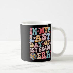 Caneca De Café Divertido Groovy No Meu Último Dia Era da 1ª Série