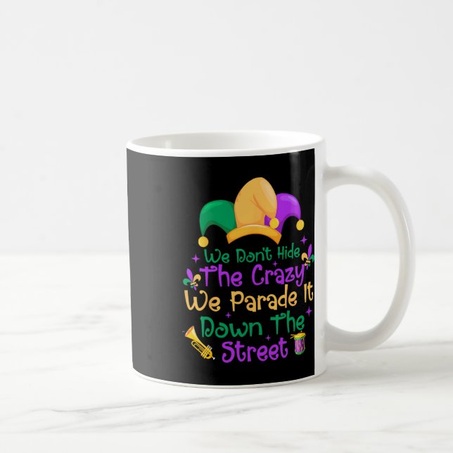 Caneca De Café Divertido Mardi Gras Não Escondemos Louco Desfile  (Direita)