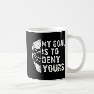 Caneca De Café Divertido Meu Objetivo É Negar Seu Hockey Goalie I
