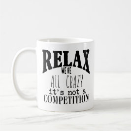 Caneca De Café Divertido Texto Preto Branco Relaxe Somos Todos Lo