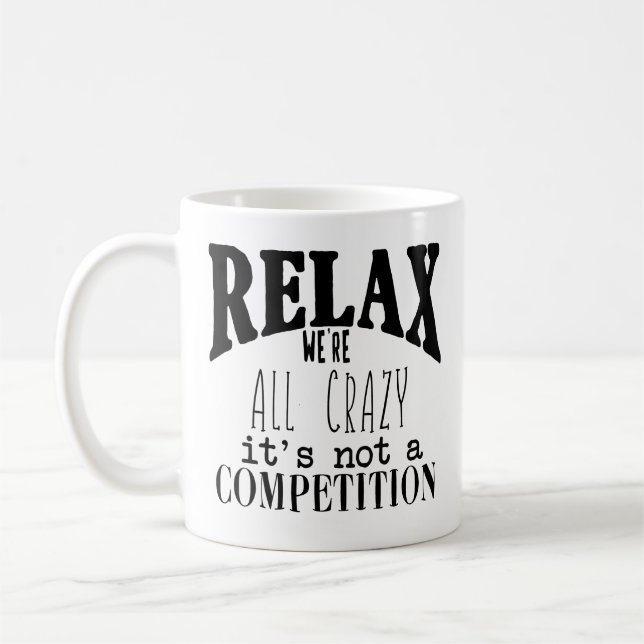 Caneca De Café Divertido Texto Preto Branco Relaxe Somos Todos Lo (Esquerda)