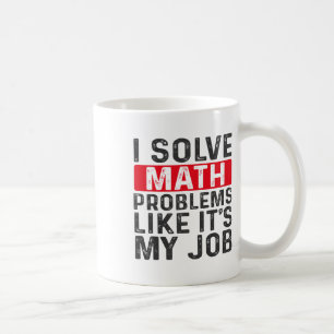 Caneca De Café Divertido Volta às Aulas Eu Resolvo Problemas de M