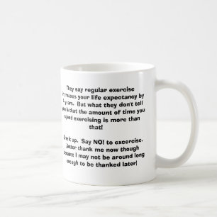 Caneca De Café Dizem aumentos do exercício regular sua vida e…