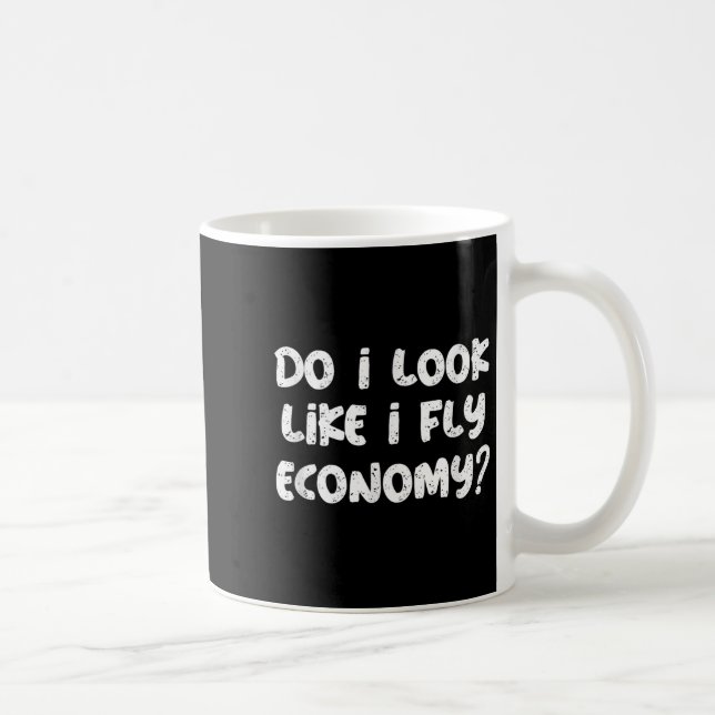 Caneca De Café Do I Look Like I Fly Economy Funny Traveler Quotes (Direita)