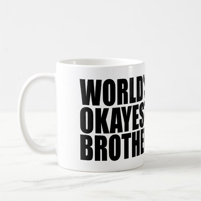 CANECA DE CAFÉ DO IRMÃO DO OKAYEST DO MUNDO (Esquerda)