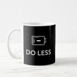 Caneca De Café DO LESS Minimal Quote – Simple Lifestyle Design