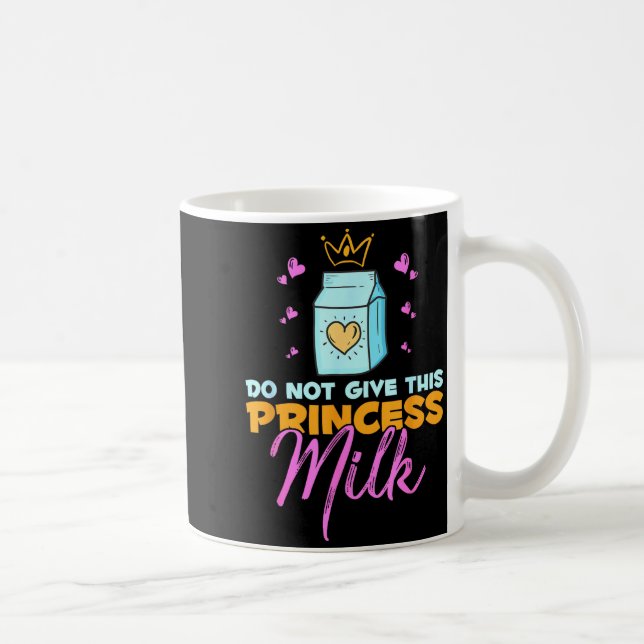 Caneca De Café Do Not Give This Princess Milk Funny Dairy Lactose (Direita)