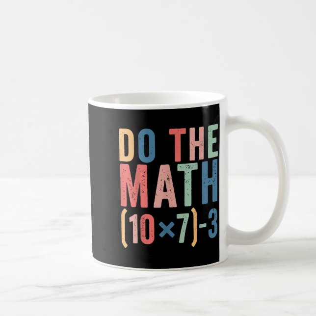 Caneca De Café Do The Math 67 Teacher Meme Funny  (Direita)