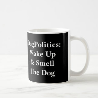 Caneca De Café DogPolitics: Acorde & cheire o cão