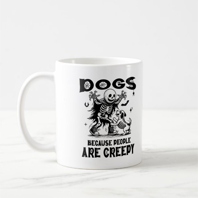 Caneca De Café Dogs Because People Are Creepy Pet Spooky Season (Esquerda)